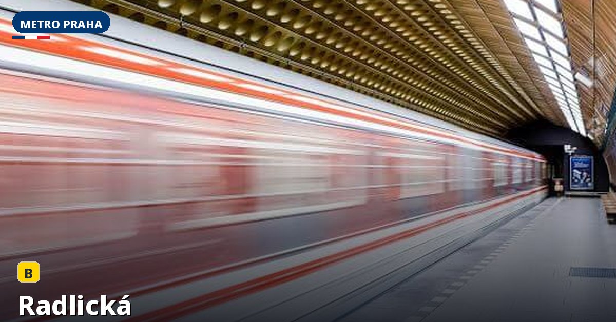 Stanice Radlická — Metro Praha